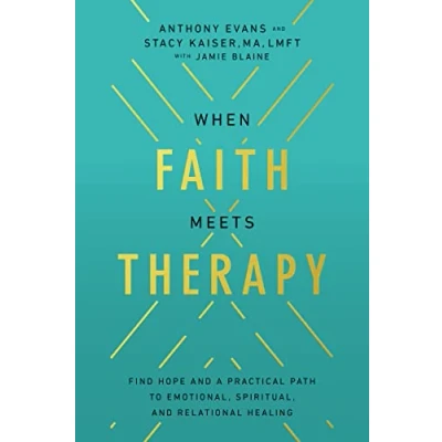Abbildung von When Faith Meets Therapy: Find Hope and a Practical Path to Emotional, Spiritual, Relational Healing
