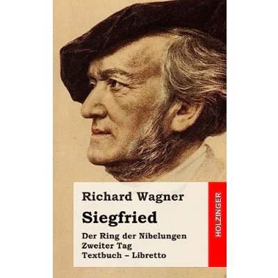 Abbildung von Siegfried: der Rind Nibelungen. Zweiter Tag. Textbuch Libretto