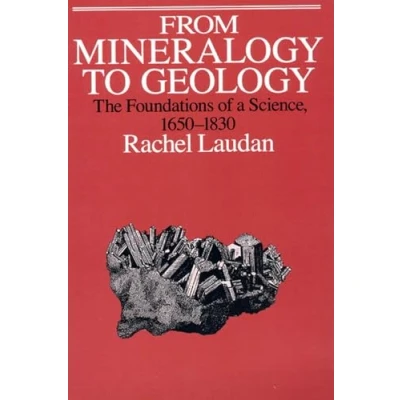 Abbildung von From Mineralogy to Geology: The Foundations of a Science, 1650 1830 (Science and Its Conceptual series)