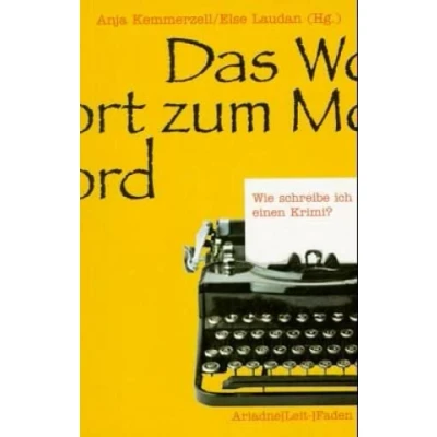Abbildung von Wie schreibe ich einen Krimi: Das Wort zum Mord
