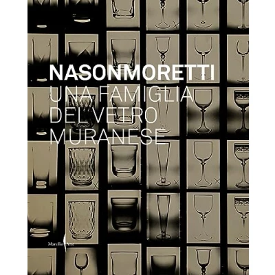 Abbildung von Nason Moretti. Una famiglia del vetro muranese. Ediz. a colori (Grandi libri illustrati)