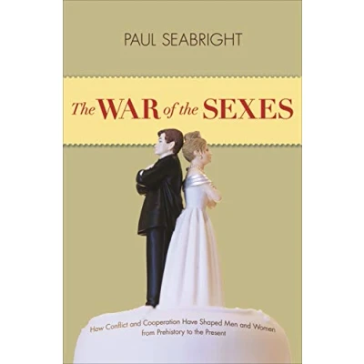 Abbildung von the War of Sexes: How Conflict and Cooperation Have Shaped Men Women from Prehistory to Present