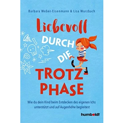 Abbildung von Liebevoll durch die Trotzphase: Wie du dein Kind beim Entdecken des eigenen Ichs unterstützt und auf Augenhöhe begleitest