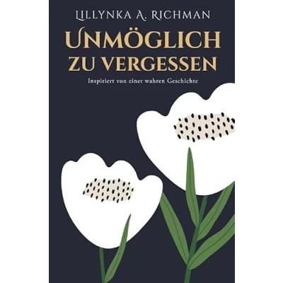 Abbildung von Unmöglich zu vergessen: Inspiriert von einer wahren Geschichte