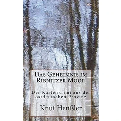 Abbildung von Das Geheimnis im Ribnitzer Moor: Kulinarische Kriminalgeschichten von der Ostsee