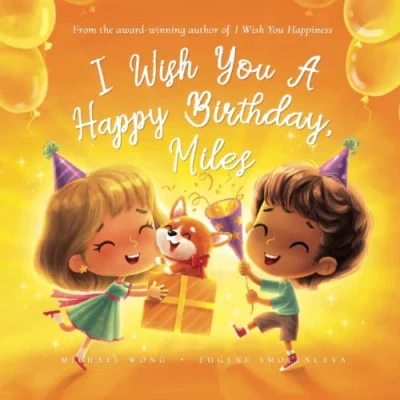 Abbildung von I Wish You A Happy Birthday, Miles (The Unconditional Love for Series, Band 4)