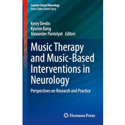 Abbildung von Music Therapy and Based Interventions in Neurology: Perspectives on Research Practice (Current Clinical Neurology)