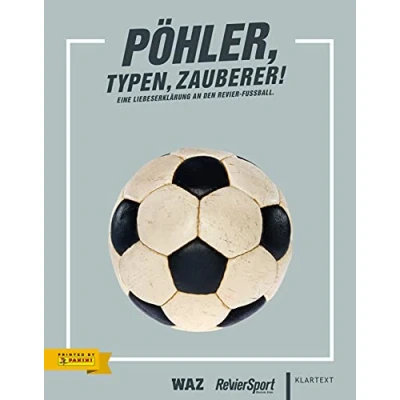 Abbildung von Pöhler, Typen, Zauberer. Eine Liebeserklärung an den Revierfußball Panini Sammelalbum
