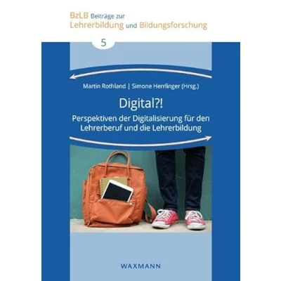 Abbildung von Digital?!: Perspektiven der Digitalisierung für den Lehrerberuf und die Lehrerbildung (Beiträge zur Bildungsforschung)