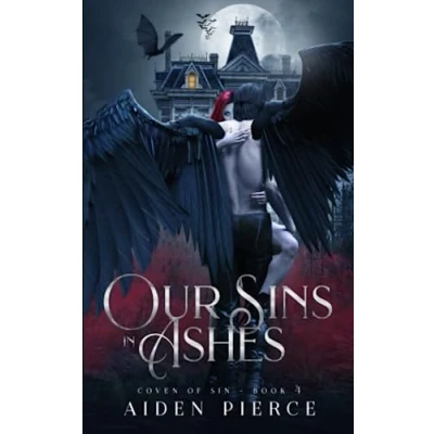 Abbildung von Our Sins in Ashes: A Dark Why Choose Vampire Romance (Coven of Sin, Band 4)