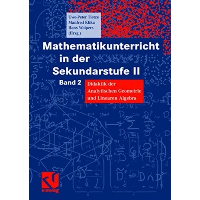 Abbildung von Mathematikunterricht in der Sekundarstufe II, Bd.2, Didaktik Analytischen Geometrie und Linearen Algebra: Band 2 Algebra