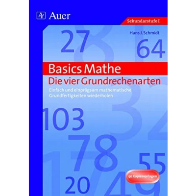 Abbildung von Basics Mathe: Die vier Grundrechenarten: Einfach und einprägsam mathematische Grundfertigkeiten wiederholen (5. bis 10. Klasse)