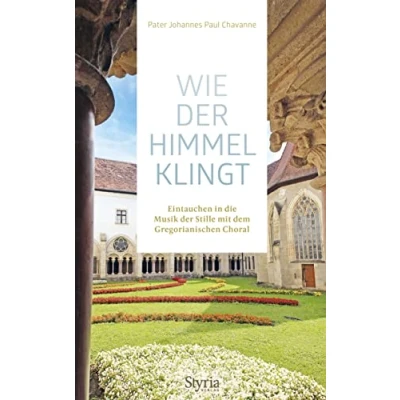 Abbildung von Wie der Himmel klingt: Eintauchen in die Musik Stille mit dem Gregorianischen Choral