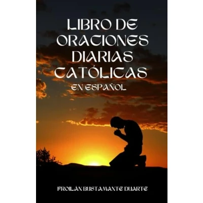 Abbildung von LIBRO DE ORACIONES DIARIAS CATÓLICAS EN ESPAÑOL: : PARA DIFERENTES MOMENTOS DEL DÍAY OCASIONES ESPECIALES/ EDICIÓN REGALO