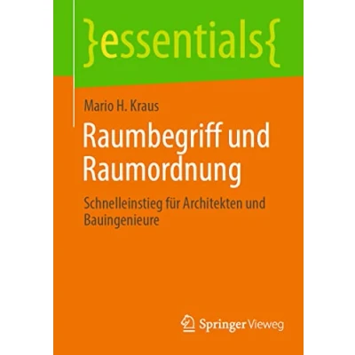 Abbildung von Raumbegriff und Raumordnung: Schnelleinstieg für Architekten Bauingenieure (essentials)
