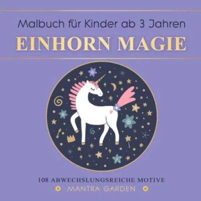 Abbildung von Einhorn Magie Malbuch für Kinder ab 3 Jahren 108 abwechslungsreiche Motive