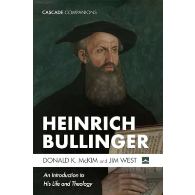 Abbildung von Heinrich Bullinger: An Introduction to His Life and Theology (Cascade Companions)
