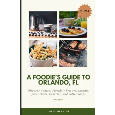 Abbildung von A Foodie&#039;s Guide to Orlando, FL: Discover Central Florida&#039;s best restaurants, food trucks, bakeries, and coffee shops