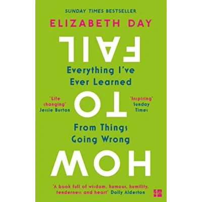 Abbildung von How to Fail: Everything I’ve Ever Learned From Things Going Wrong