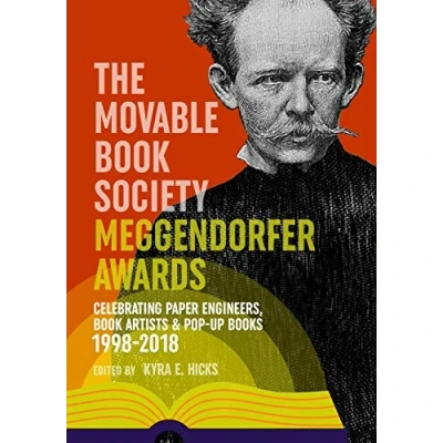 Abbildung von The Movable Book Society Meggendorfer Awards: Celebrating Paper Engineers, Artists &amp; Pop Up Books 19982018