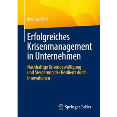 Abbildung von Erfolgreiches Krisenmanagement in Unternehmen: Nachhaltige Krisenbewältigung und Steigerung der Resilienz durch Innovationen