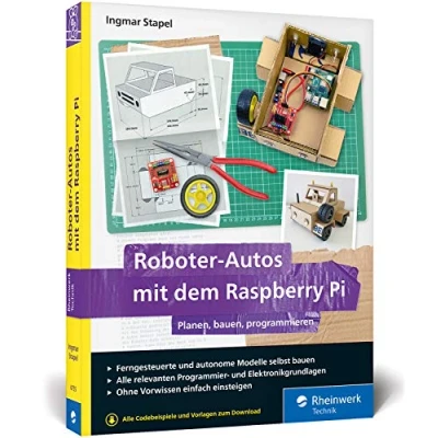 Abbildung von Roboter Autos mit dem Raspberry Pi: Planen, bauen, programmieren. Programmierung und Elektronik spielerisch entdecken. Geeignet für Maker jeden ... Pi, Python ohne Vorwissen