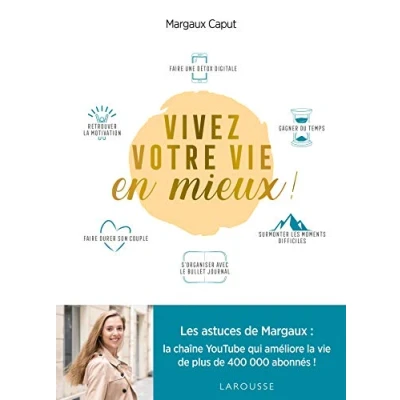 Abbildung von Vivez votre vie en mieux !: Les astuces de Margaux