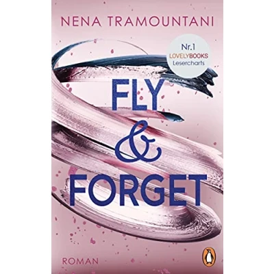 Abbildung von Fly &amp; Forget: Roman. Die Nr. 1 der Lovelybooks Lesercharts! (Die Soho Love Reihe, Band 1)
