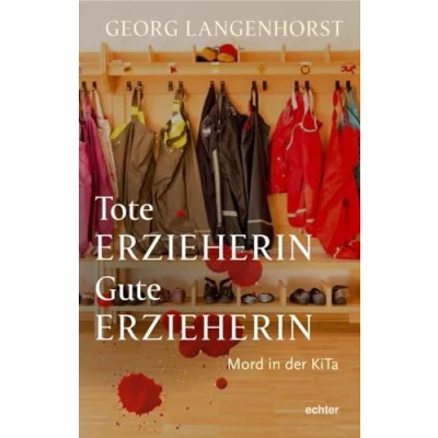 Abbildung von Tote Erzieherin Gute Erzieherin: Mord in der KiTa. Kriminalroman
