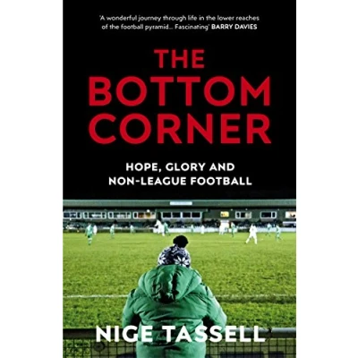 Abbildung von The Bottom Corner: Hope, Glory and Non League Football