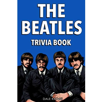 Abbildung von The Beatles Trivia Book: Uncover History Of One Greatest Bands To Ever Walk This Earth!