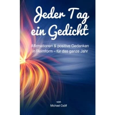 Abbildung von Jeder Tag ein Gedicht: Affirmationen &amp; positive Gedanken in Reimform für das ganze Jahr: und Jahr
