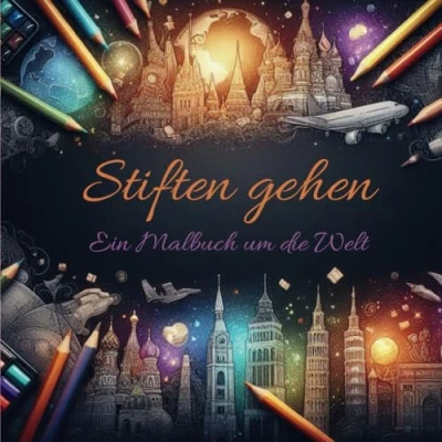Abbildung von Stiften gehen: ein Malbuch um Die Welt. Farbe bekennen und Welt ausmalen. der Farben neu entdecken