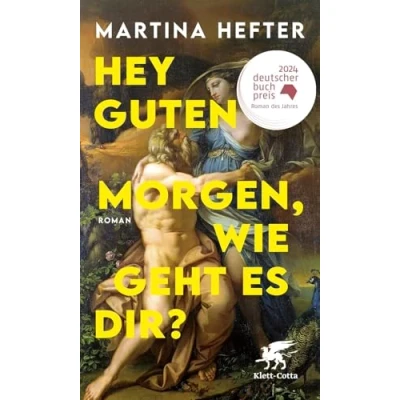 Abbildung von Hey guten Morgen, wie geht es dir?: Roman Shortlist Deutscher Buchpreis 2024