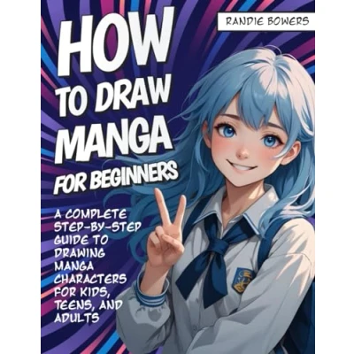 Abbildung von HOW to DRAW Manga for BEGINNERS: A Complete Step by Guide Drawing Characters Kids, Teens, and Adults
