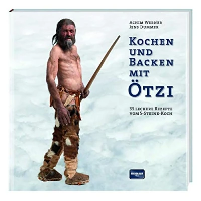 Abbildung von Kochen und Backen mit Ötzi: 35 leckere Rezepte vom 5 Steine Koch