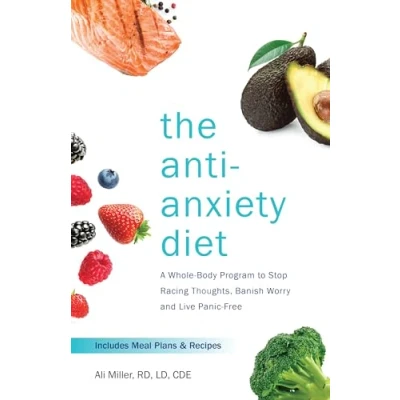 Abbildung von The Anti Anxiety Diet: A Whole Body Program to Stop Racing Thoughts, Banish Worry and Live Panic Free
