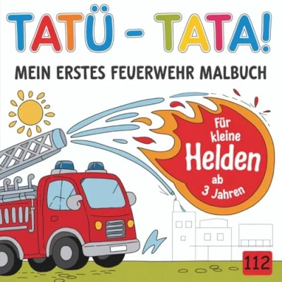 Abbildung von TATÜ TATA! Mein erstes Feuerwehr Malbuch: Für kleine Helden ab 3 Jahren