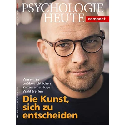 Abbildung von Psychologie Heute Compact 61: Die Kunst, sich zu entscheiden: Wie wir in unübersichtlichen Zeiten eine kluge Wahl treffen