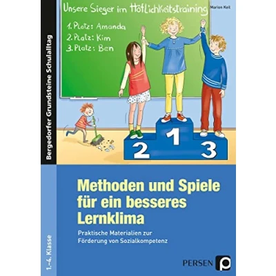 Abbildung von Methoden und Spiele für ein besseres Lernklima: Praktische Materialien zur Förderung von Sozialkompetenz (1. bis 4. Klasse) (Bergedorfer Grundsteine Schulalltag Grundschule)