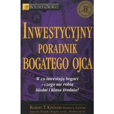 Abbildung von Inwestycyjny poradnik bogatego ojca: Czyli w co inwestują bogaci czego nie robią biedni i średnia klasa! (BOGATY OJCIEC)