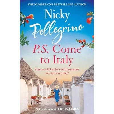 Abbildung von P.S. Come to Italy: the perfect uplifting and gorgeously romantic holiday read from No.1 bestselling author!