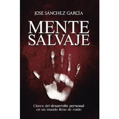 Abbildung von Mente Salvaje: Claves del desarrollo personal en un mundo lleno de ruido
