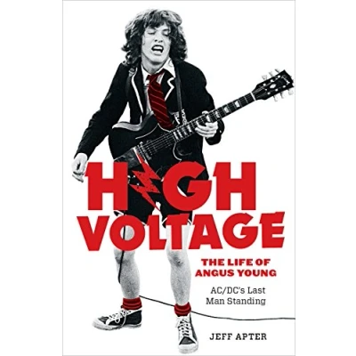 Abbildung von High Voltage: The Life of Angus Young ACDC&#039;s Last Man Standing