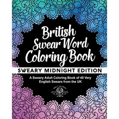 Abbildung von British Swear Word Coloring Book: A Sweary Adult Book of 40 Very English Swears from the UK (Coloring Funny Gift Ideas, Band 3)