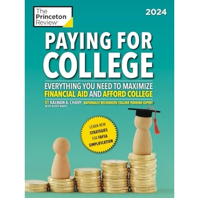 Abbildung von Paying for College, 2024: Everything You Need to Maximize Financial Aid and Afford College (College Admissions Guides)