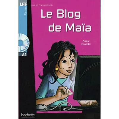 Abbildung von Le Blog de Maïa: Lektüre + Audio CD: Niveau A1 (LFF Lire en Francais Facile)