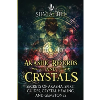 Abbildung von Akashic Records and Crystals: Secrets of Akasha, Spirit Guides, Crystal Healing, Gemstones (A Spiritual Journey)