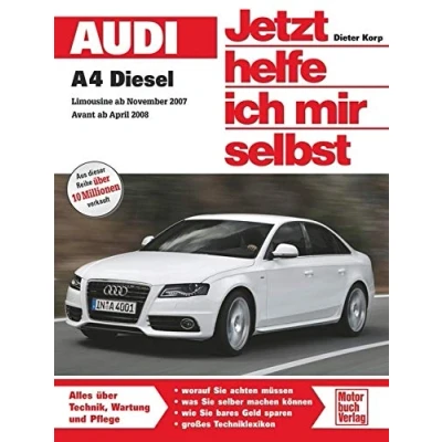 Abbildung von Audi A4 / Avant Diesel: ab Modelljahr 2007/2008 Vierzy. 2,0 l bis 2,7 TDI (120 190 PS) Sechszy. 3,0 V6 (211/240 (Jetzt helfe ich mir selbst)