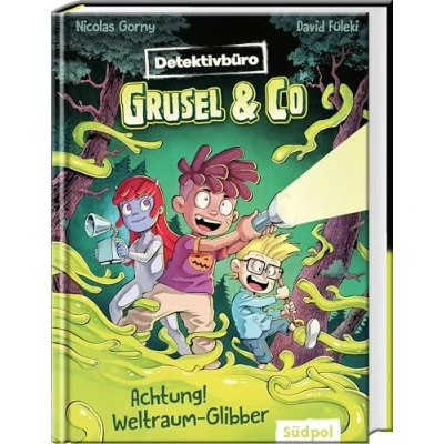 Abbildung von Detektivbüro Grusel &amp; Co. Achtung! Weltraum Glibber: Bunter Lesespaß mit jeder Menge Witz und Action Preisgekröntes Kinderbuch ab 7 Jahren